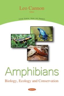 Amphibians : Biology, Ecology and Conservation