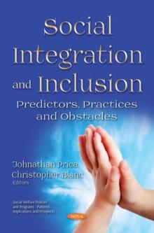 Social Integration and Inclusion : Predictors, Practices and Obstacles