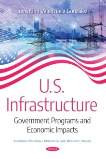 U.S. Infrastructure : Government Programs and Economic Impacts