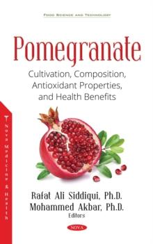 Pomegranate : Cultivation, Composition, Antioxidant Properties, and Health Benefits