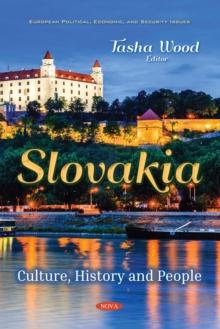 Slovakia : Culture, History and People