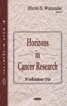 Horizons in Cancer Research. Volume 70