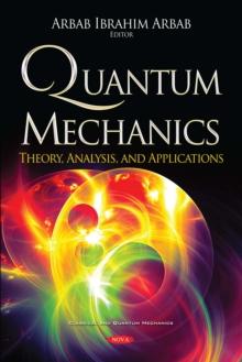 Quantum Mechanics : Theory, Analysis, and Applications