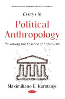 Essays in Political Anthropology : Reviewing the Essence of Capitalism