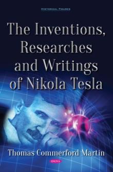 The Inventions, Researches and Writings of Nikola Tesla