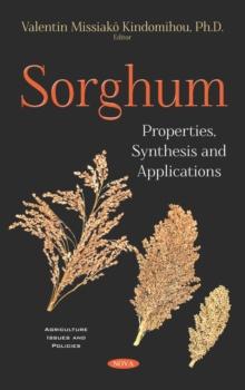 Sorghum: Properties, Synthesis and Applications