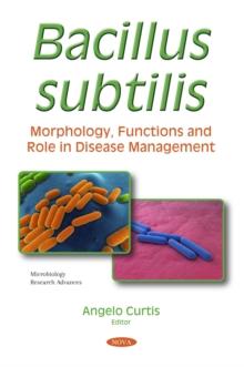 Bacillus subtilis: Morphology, Functions and Role in Disease Management