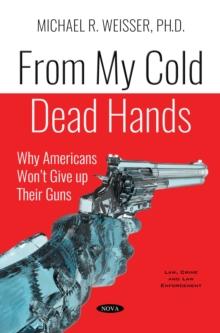 From My Cold Dead Hands: Why Americans Won't Give up Their Guns