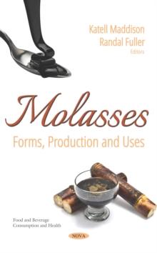 Molasses: Forms, Production and Uses