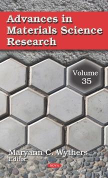 Advances in Materials Science Research. Volume 35