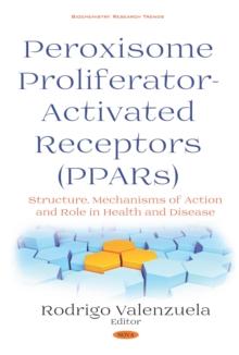 Peroxisome Proliferator-Activated Receptors (PPARs): Structure, Mechanisms of Action and Role in Health and Disease