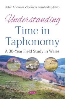 Understanding Time in Taphonomy: A 30-Year Field Study in Wales