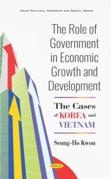 The Role of Government in Economic Growth and Development: The Cases of Korea and Vietnam