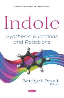 Indole: Synthesis, Functions and Reactions