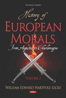 History of European Morals: From Augustus to Charlemagne. Volume II