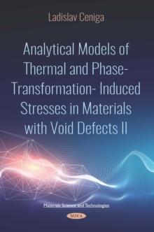 Analytical Models of Thermal and Phase-Transformation-Induced Stresses in Materials with Void Defects II