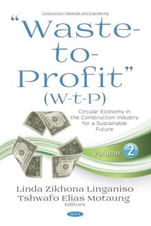 "Waste-to-Profit" (W-t-P): Circular Economy in the Construction Industry for a Sustainable Future. Volume 2