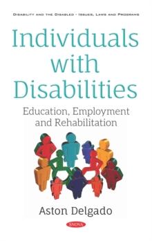 Individuals with Disabilities: Education, Employment and Rehabilitation