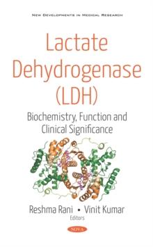 Lactate Dehydrogenase (LDH): Biochemistry, Function and Clinical Significance