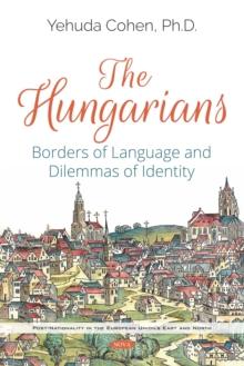 The Hungarians: Borders of Language and Dilemmas of Identity