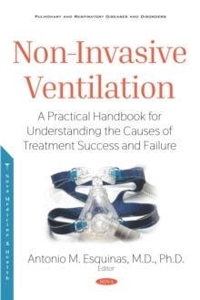 Non-Invasive Ventilation: A Practical Handbook for Understanding the Causes of Treatment Success and Failure