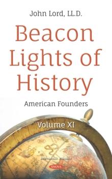 Beacon Lights of History. Volume XI: American Founders