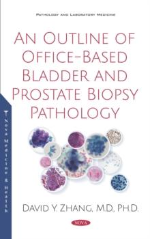 An Outline of Office-Based Bladder and Prostate Biopsy Pathology