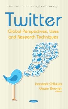 Twitter: Global Perspectives, Uses and Research Techniques