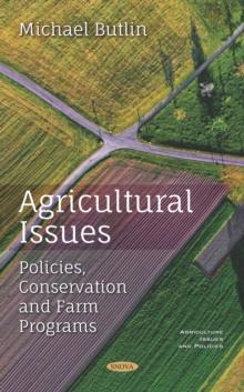 Agricultural Issues: Policies, Conservation and Farm Programs