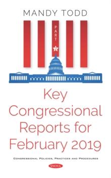 Key Congressional Reports for February 2019. Part II