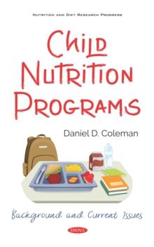 Child Nutrition Programs: Background and Current Issues