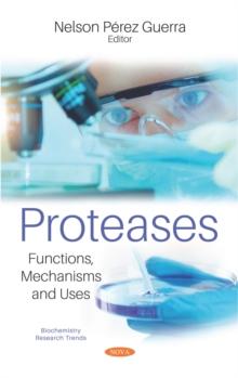 Proteases: Functions, Mechanisms and Uses