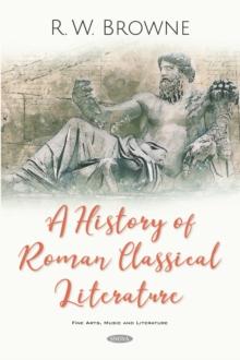 A History of Roman Classical Literature