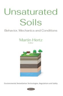 Unsaturated Soils: Behavior, Mechanics and Conditions