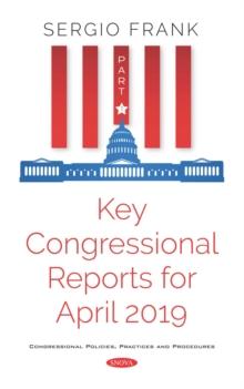 Key Congressional Reports for April 2019. Part I