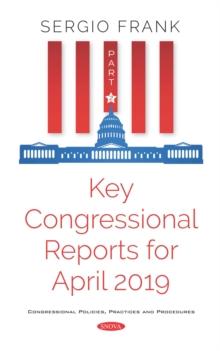 Key Congressional Reports for April 2019. Part II