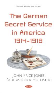 The German Secret Service in America 1914-1918