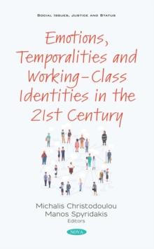 Emotions, Temporalities and Working-Class Identities in the 21st Century