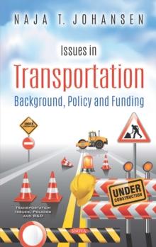 Issues in Transportation: Background, Policy and Funding