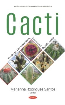 Cacti: Ecology, Conservation, Uses and Significance