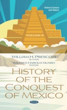 History of the Conquest of Mexico. Volume 4