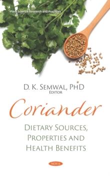 Coriander: Dietary Sources, Properties and Health Benefits