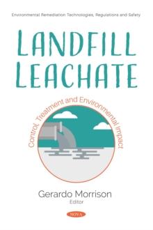 Landfill Leachate: Control, Treatment and Environmental Impact