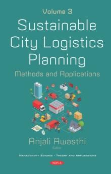 Sustainable City Logistics Planning: Methods and Applications. Volume 3