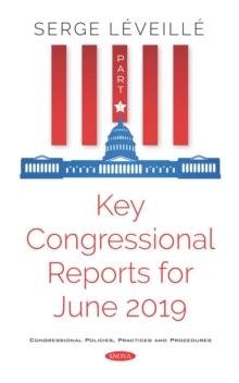 Key Congressional Reports for June 2019. Part I