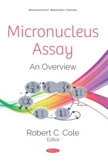 Micronucleus Assay: An Overview