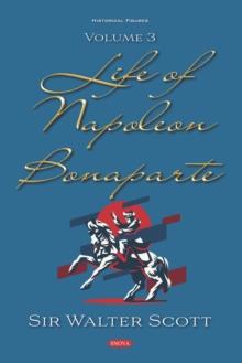 Life of Napoleon Bonaparte. Volume III