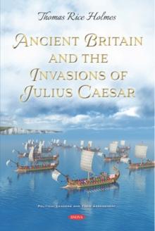 Ancient Britain and the Invasions of Julius Caesar