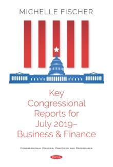 Key Congressional Reports for July 2019 - Business and Finance