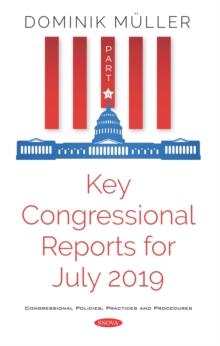 Key Congressional Reports for July 2019. Part IV